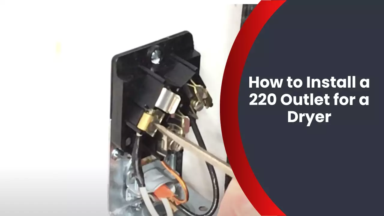 How to Install a 220 Outlet for a Dryer