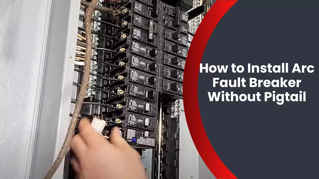 How to Install Arc Fault Breaker Without Pigtail