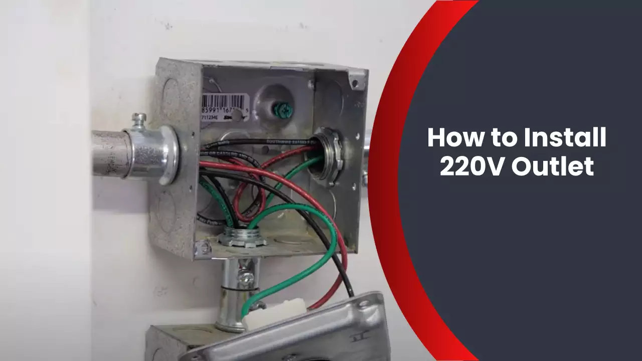 How to Install 220V Outlet