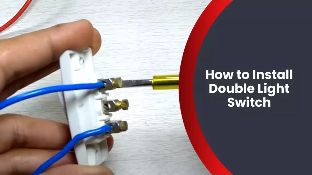 How to Install Double Light Switch