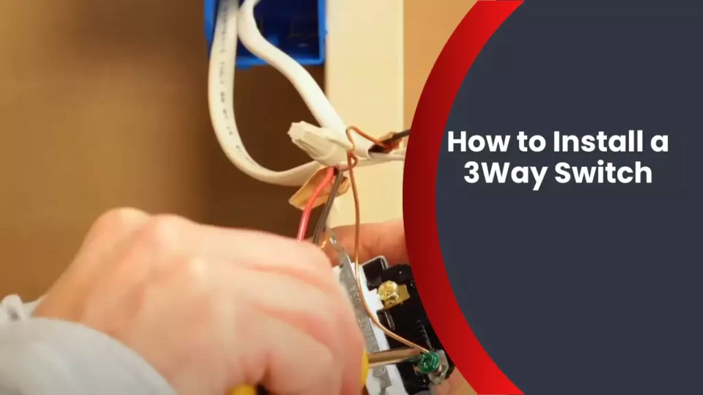 How to Install a 3Way Switch