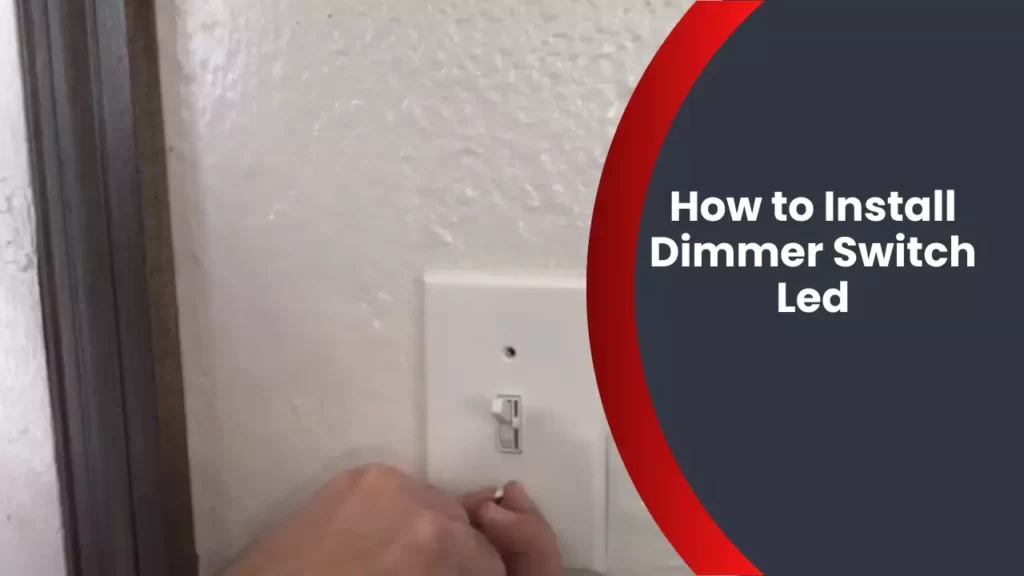 How to Install Dimmer Switch Led