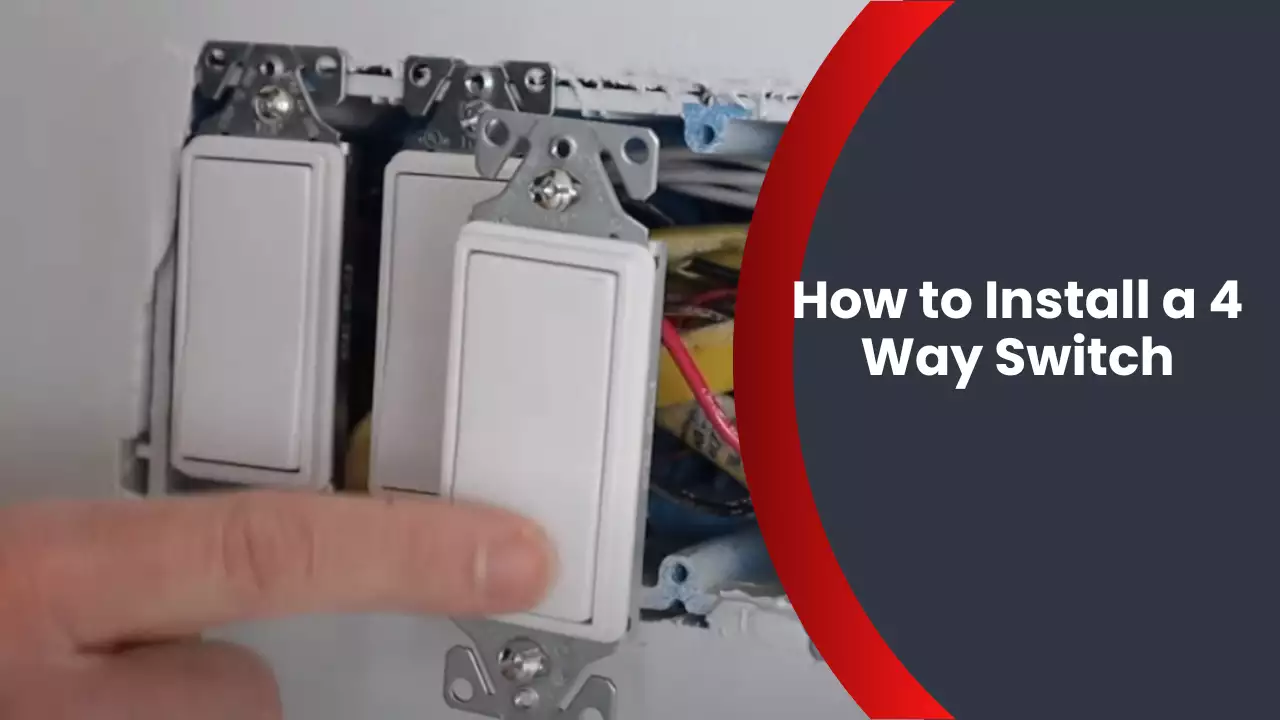 How to Install a 4 Way Switch