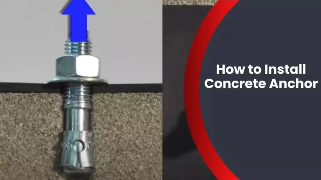 How to Install Concrete Anchor