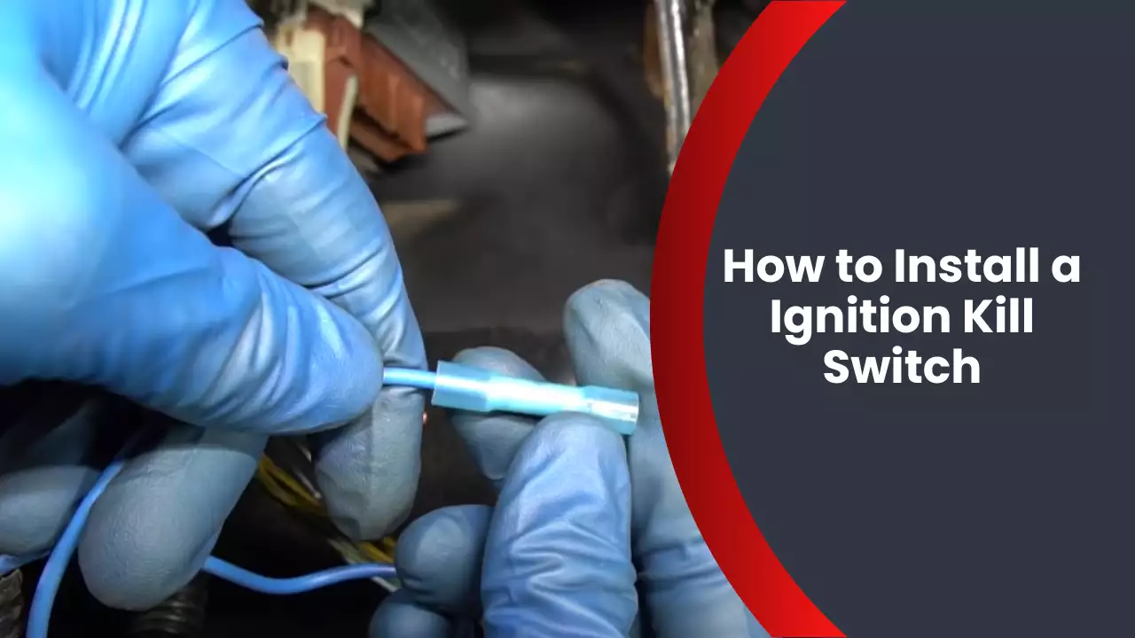 How to Install a Ignition Kill Switch
