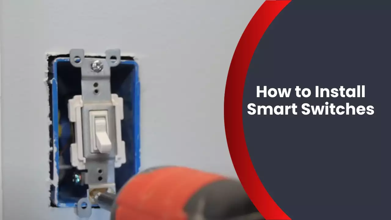 How to Install Smart Switches
