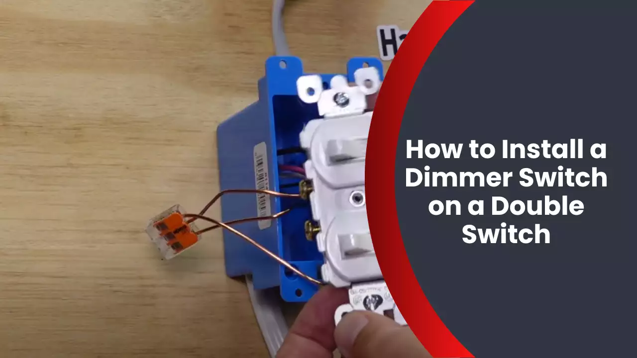 How to Install a Dimmer Switch on a Double Switch