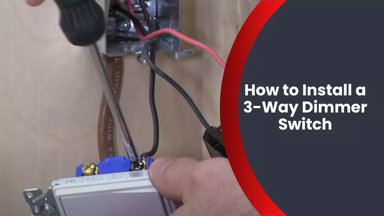 How to Install a 3-Way Dimmer Switch