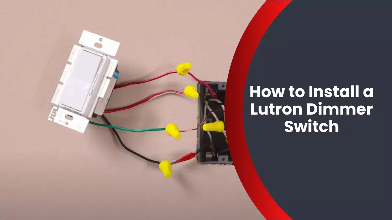 How to Install a Lutron Dimmer Switch