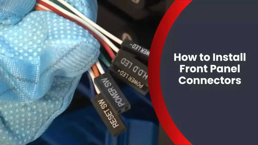 How to Install Front Panel Connectors