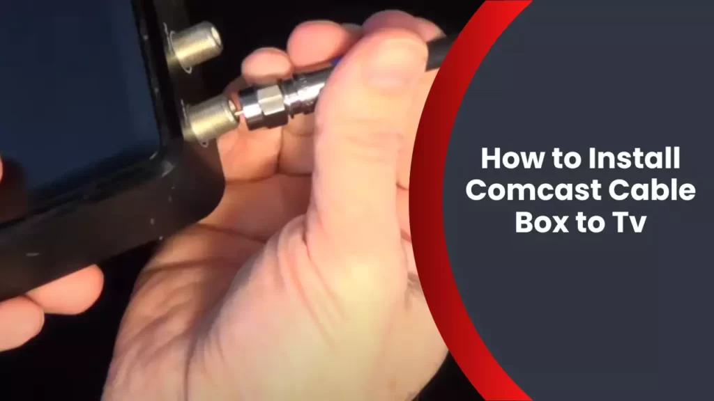 How to Install Comcast Cable Box to Tv