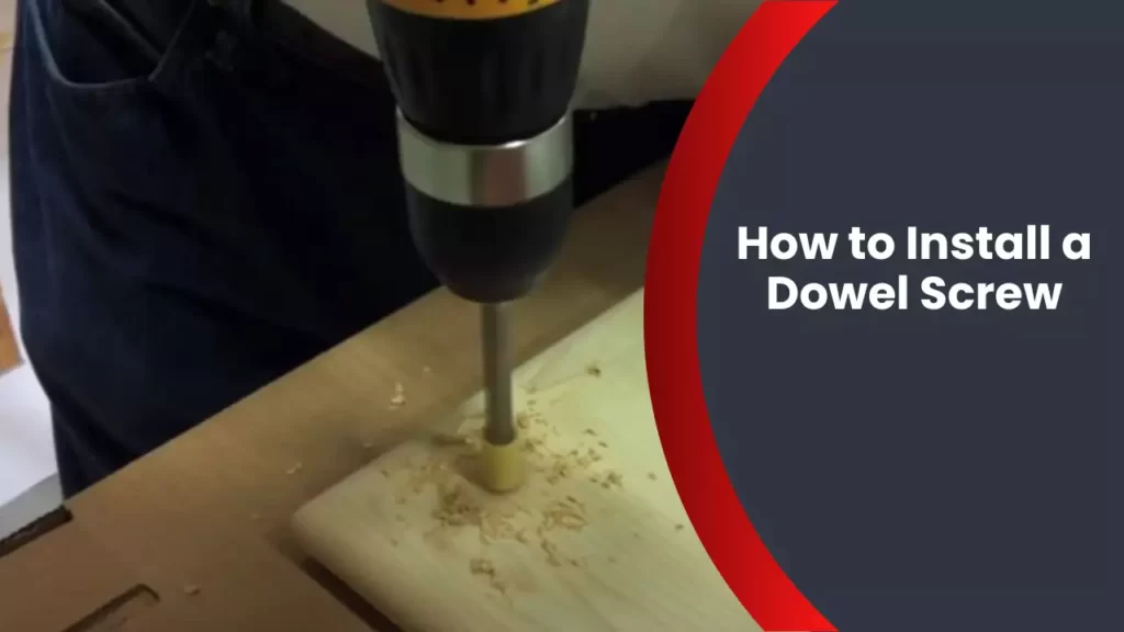 How to Install a Dowel Screw