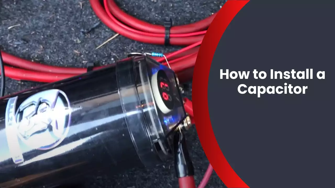 How to Install a Capacitor
