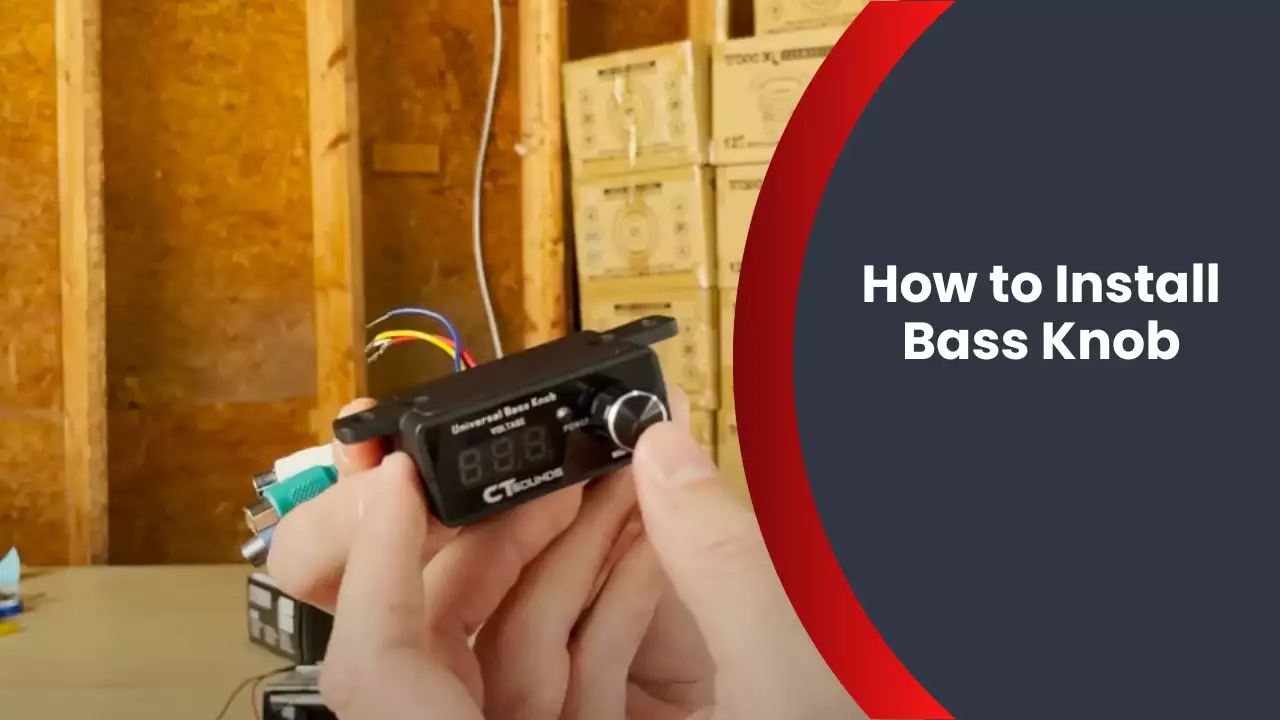 How to Install Bass Knob