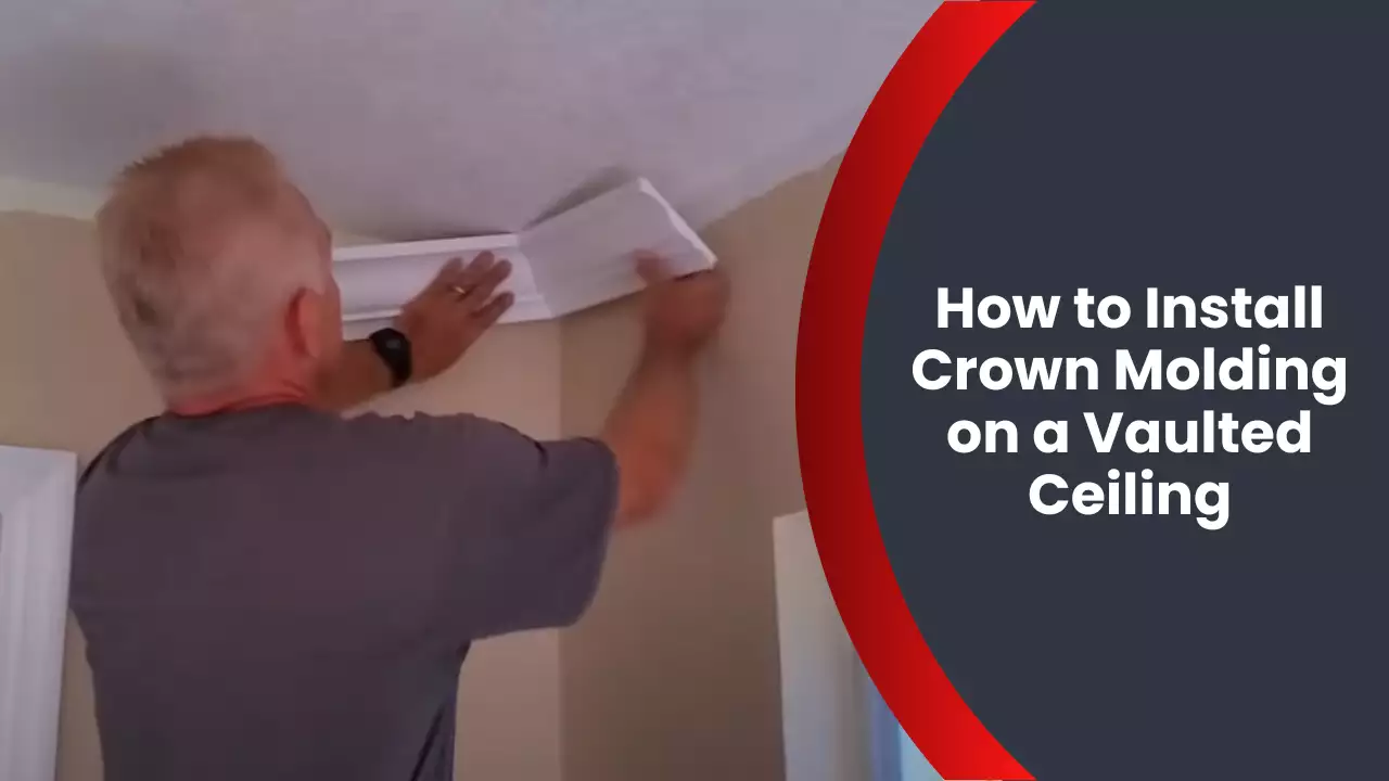 How to Install Crown Molding on a Vaulted Ceiling