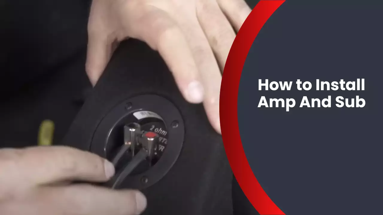 How to Install Amp And Sub