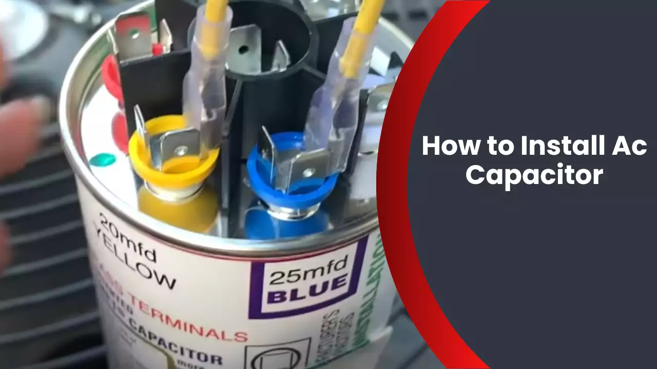 How to Install Ac Capacitor