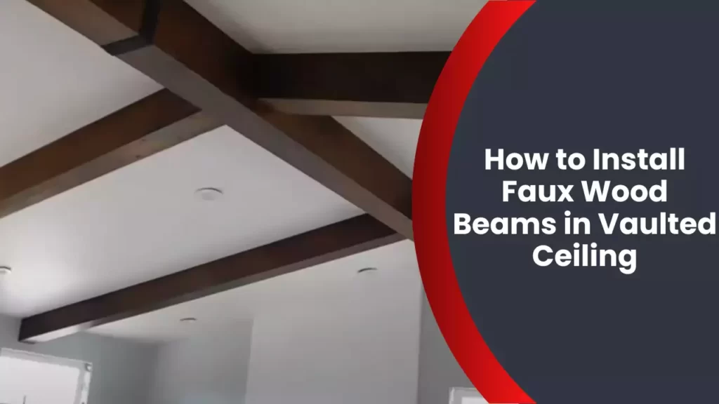 How to Install Faux Wood Beams in Vaulted Ceiling
