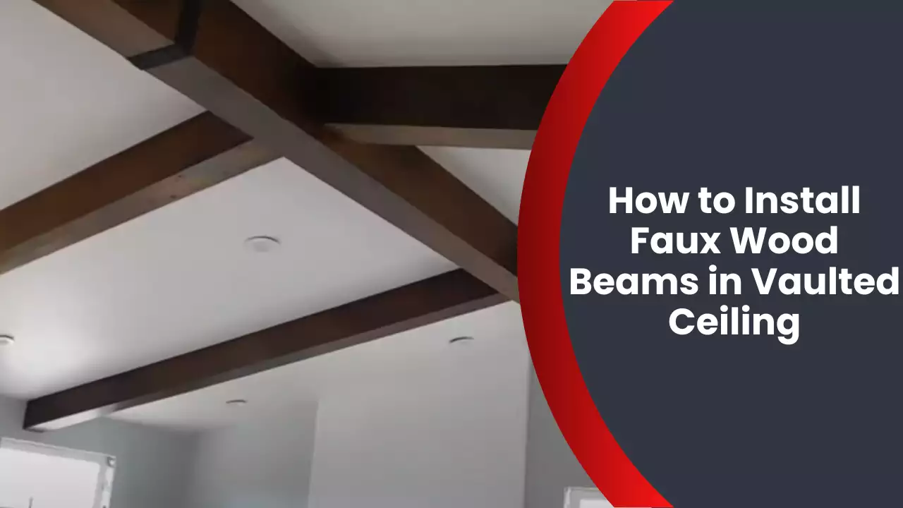 How to Install Faux Wood Beams in Vaulted Ceiling
