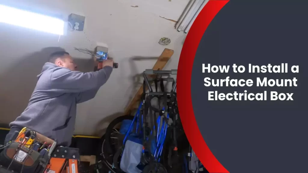 How to Install a Surface Mount Electrical Box