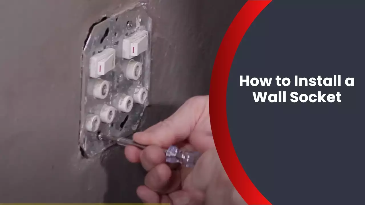 How to Install a Wall Socket